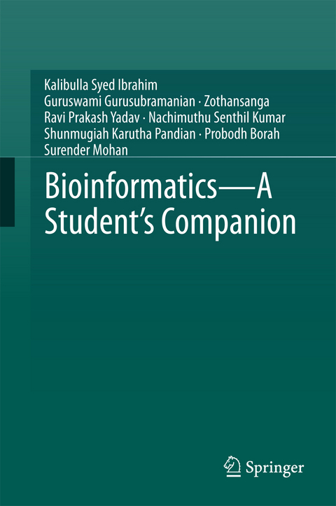 Bioinformatics - A Student's Companion - Kalibulla Syed Ibrahim, Guruswami Gurusubramanian,  Zothansanga, Ravi Prakash Yadav, Nachimuthu Senthil kumar