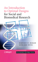 An Introduction to Optimal Designs for Social and Biomedical Research - Martijn P. F. Berger, Weng-Kee Wong