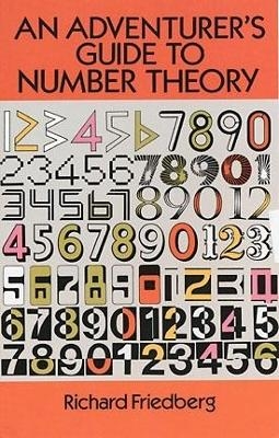 An Adventurer's Guide to Number Theory - Richard Friedberg