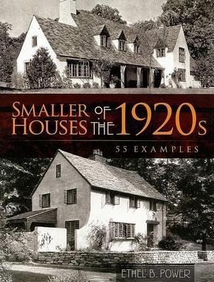 Smaller Houses of the 1920s - Ethel B Power