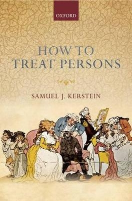 How to Treat Persons - Samuel J. Kerstein