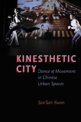 Kinesthetic City - SanSan Kwan