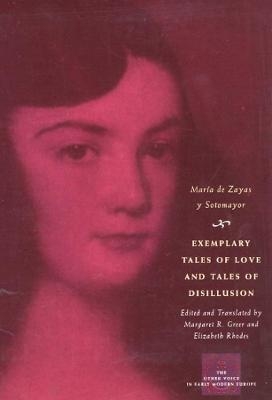 Exemplary Tales of Love and Tales of Disillusion - Maria de Zayas y Sotomayor