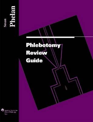 Phlebotomy Review Guide - Susan E. Phelan