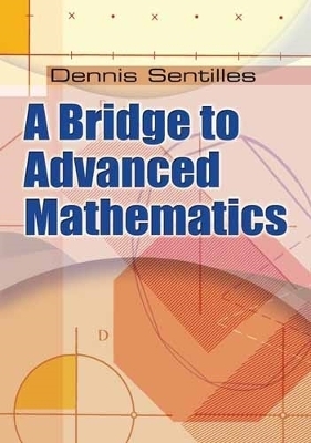 A Bridge to Advanced Mathematics - Dennis Sentilles