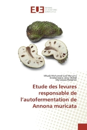 Etude des levures responsable de l'autofermentation de Annona muricata - Mhadji Mohamed Saïd Mariama, Andrianasolo Jacky Michel, Mananjara Pamphile