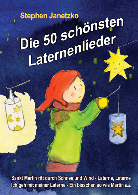 Die 50 schönsten Laternenlieder - Das Liederbuch - Stephen Janetzko