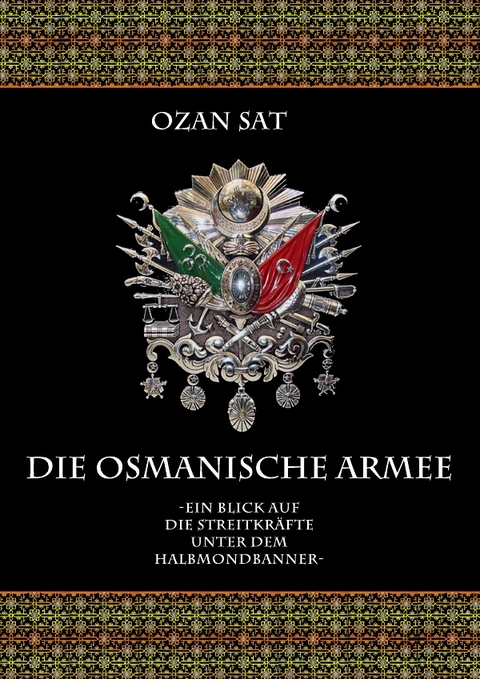 Die Osmanische Armee - Ozan Sat