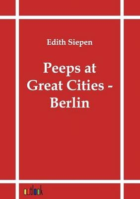 Peeps at Great Cities - Berlin - Edith Siepen