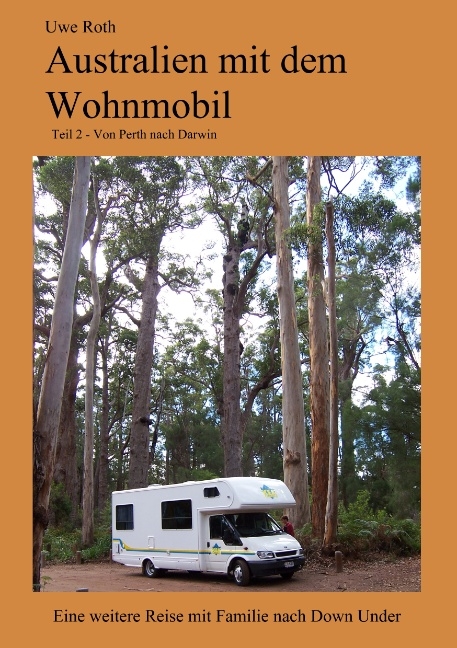 Australien mit dem Wohnmobil Teil 2 - Uwe Roth