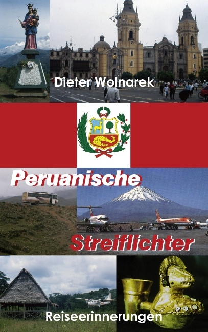 Peruanische Streiflichter - Dieter Wolnarek