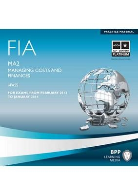 FIA - Managing Costs and Finances - MA2 -  BPP Learning Media