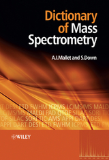 Dictionary of Mass Spectrometry - Anthony Mallet, Steve Down