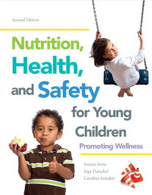 Nutrition, Health and Safety for Young Children - Joanne Sorte, Inge Daeschel, Carolina Amador