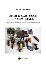 Armi & Cartucce da Cinghiale - Sergio Pieraccini