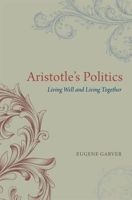 Aristotle's Politics - Eugene Garver