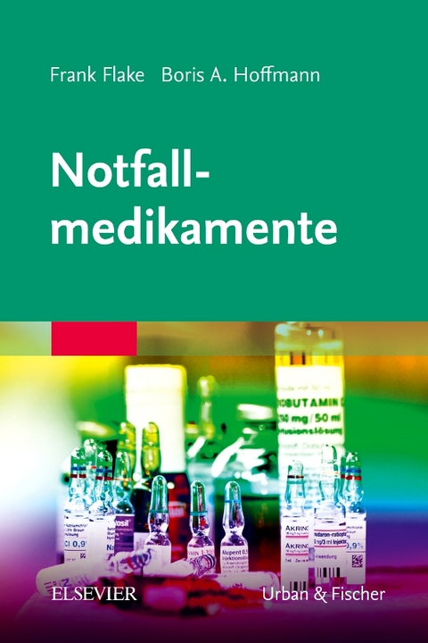 Notfallmedikamente - Frank Flake, Boris A. Hoffmann