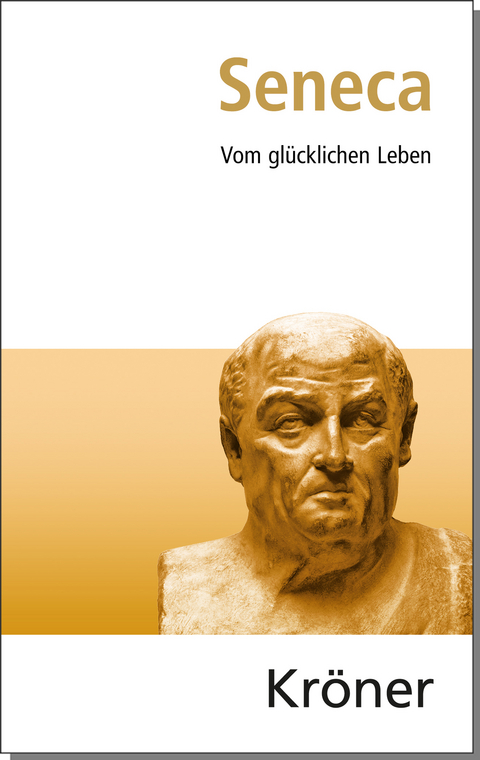 Vom glücklichen Leben -  Seneca