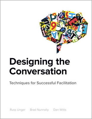 Designing the Conversation - Russ Unger, Brad Nunnally, Dan Willis