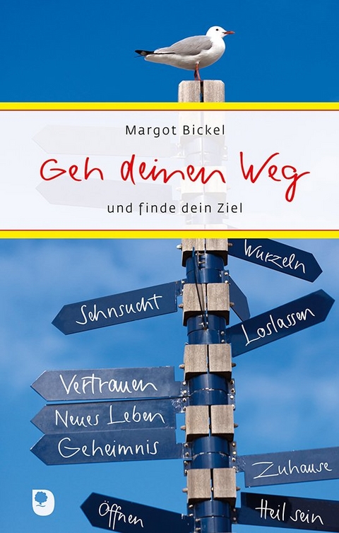 Geh deinen Weg - Margot Bickel