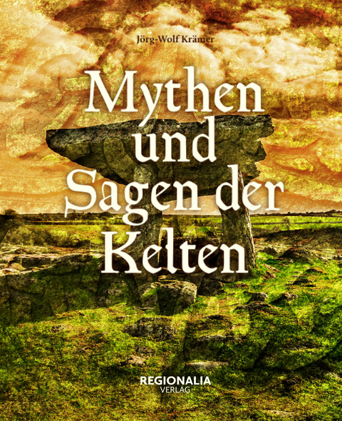 Mythen und Sagen der Kelten - Claus Krämer