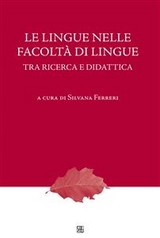 Le lingue nelle facoltà di lingue. Tra ricerca e didattica - a cura di Silvana Ferreri