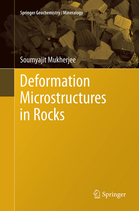 Deformation Microstructures in Rocks - Soumyajit Mukherjee