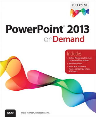 PowerPoint 2013 on Demand - Steve Johnson, . Perspection Inc.