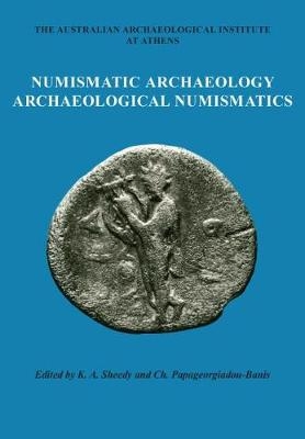 Numismatic Archaeology/Archaeological Numismatics - Kenneth A. Sheedy