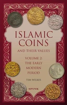 Islamic Coins and Their Values Volume 2 - Tim Wilkes