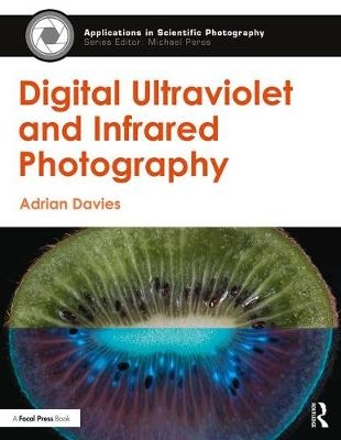 Digital Ultraviolet and Infrared Photography - Adrian Davies