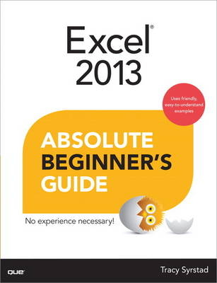 Excel 2013 Absolute Beginner's Guide - Tracy Syrstad