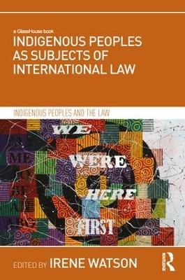 Indigenous Peoples as Subjects of International Law - 