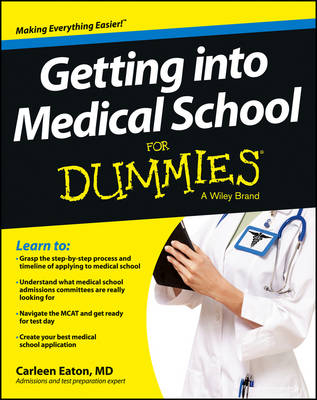 Getting into Medical School For Dummies - Carleen Eaton