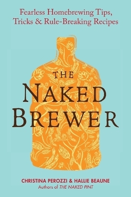 The Naked Brewer - Christina Perozzi, Haille Beaune