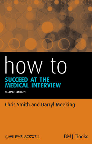 How to Succeed at the Medical Interview - Chris Smith, Darryl Meeking