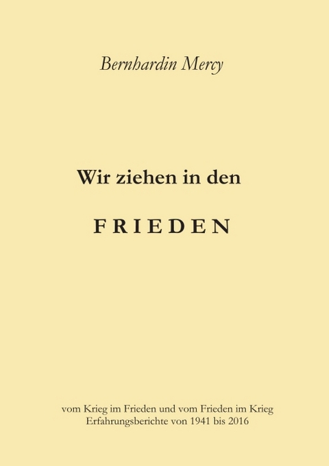 Wir ziehen in den Frieden - Bernhardin Mercy