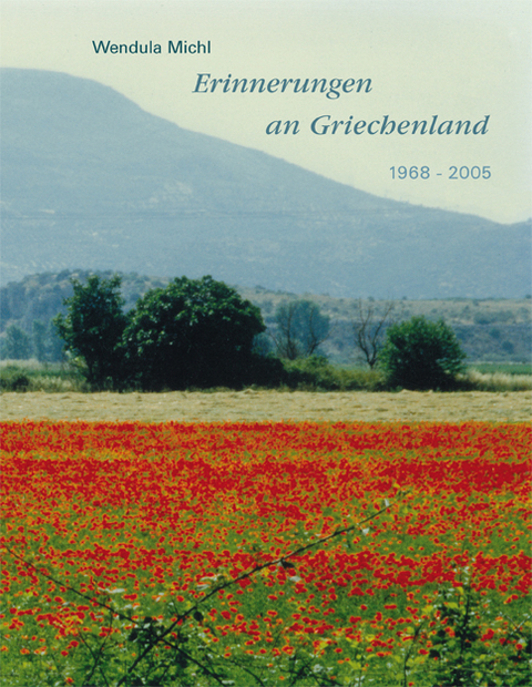 Erinnerungen an Griechenland - Wendula Michl