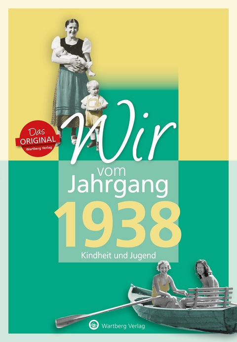 Wir vom Jahrgang 1938 - Kindheit und Jugend - Ute Brunnhuber