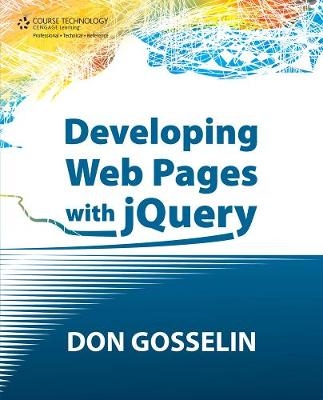 Developing Web Pages with jQuery - Don Gosselin