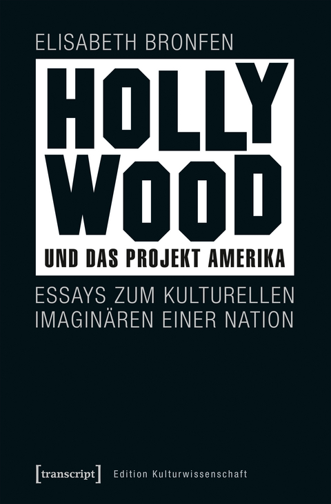 Hollywood und das Projekt Amerika - Elisabeth Bronfen