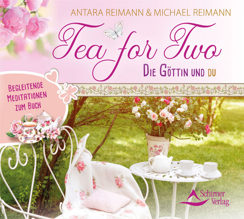 Tea for Two – die Göttin und du - Antara Reimann, Michael Reimann