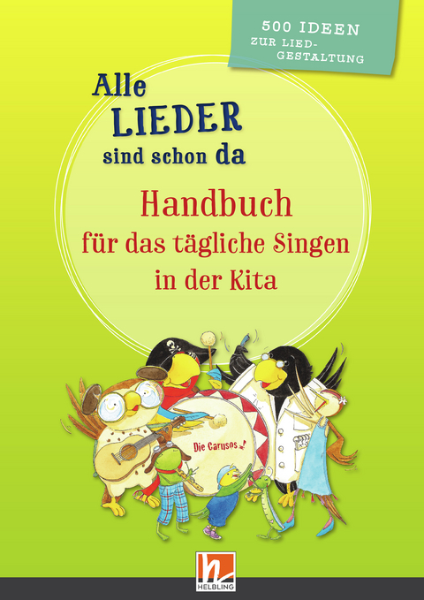 Alle Lieder sind schon da. Handbuch für das tägliche Singen in der Kita - 