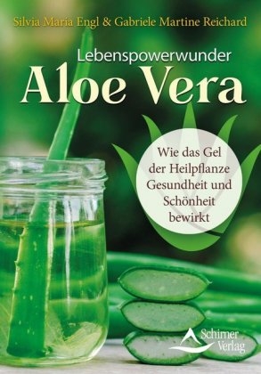 Lebenspowerwunder Aloe Vera - Silvia Maria Engl, Gabriele Martine Reichard