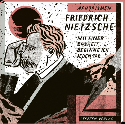 Mit einer Bosheit beginne ich jeden Tag - Friedrich Nietzsche