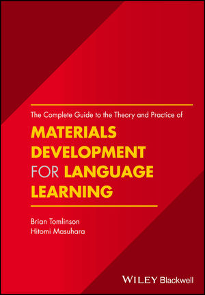 The Complete Guide to the Theory and Practice of Materials Development for Language Learning - Brian Tomlinson, Hitomi Masuhara