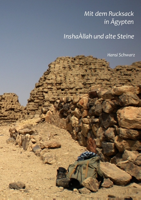 Mit dem Rucksack in Ägypten / InshaÀllah und alte Steine