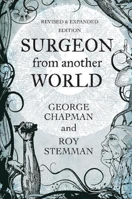 Surgeon From Another World - Professor George Chapman, Roy Stemman