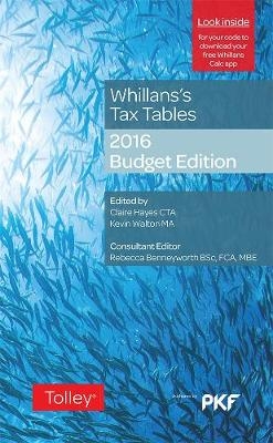 Whillans's Tax Tables 2016-17 (Budget edition) - Claire Hayes, Kevin Walton