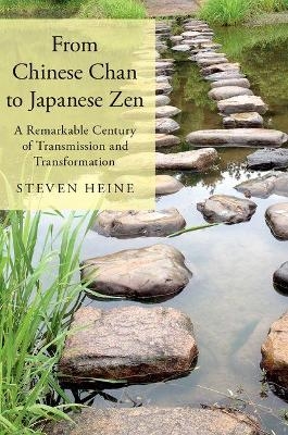 From Chinese Chan to Japanese Zen - Steven Heine